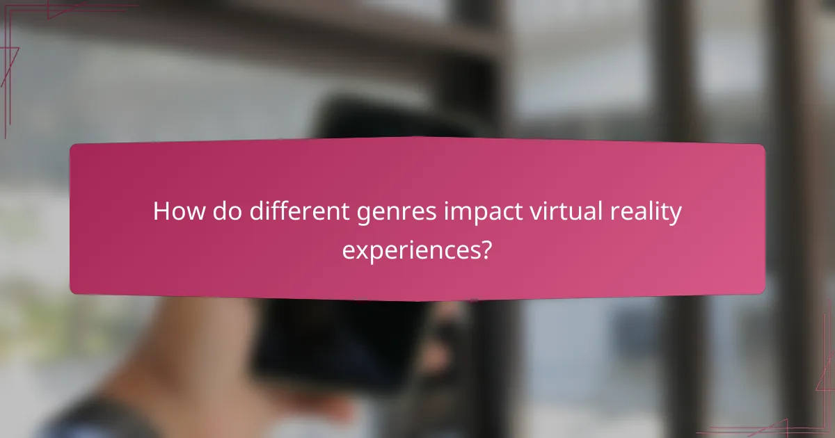 How do different genres impact virtual reality experiences?