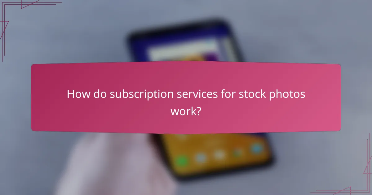 How do subscription services for stock photos work?