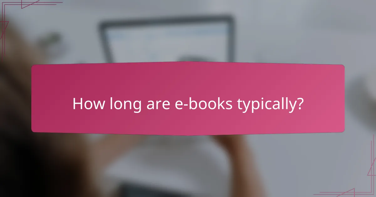 How long are e-books typically?