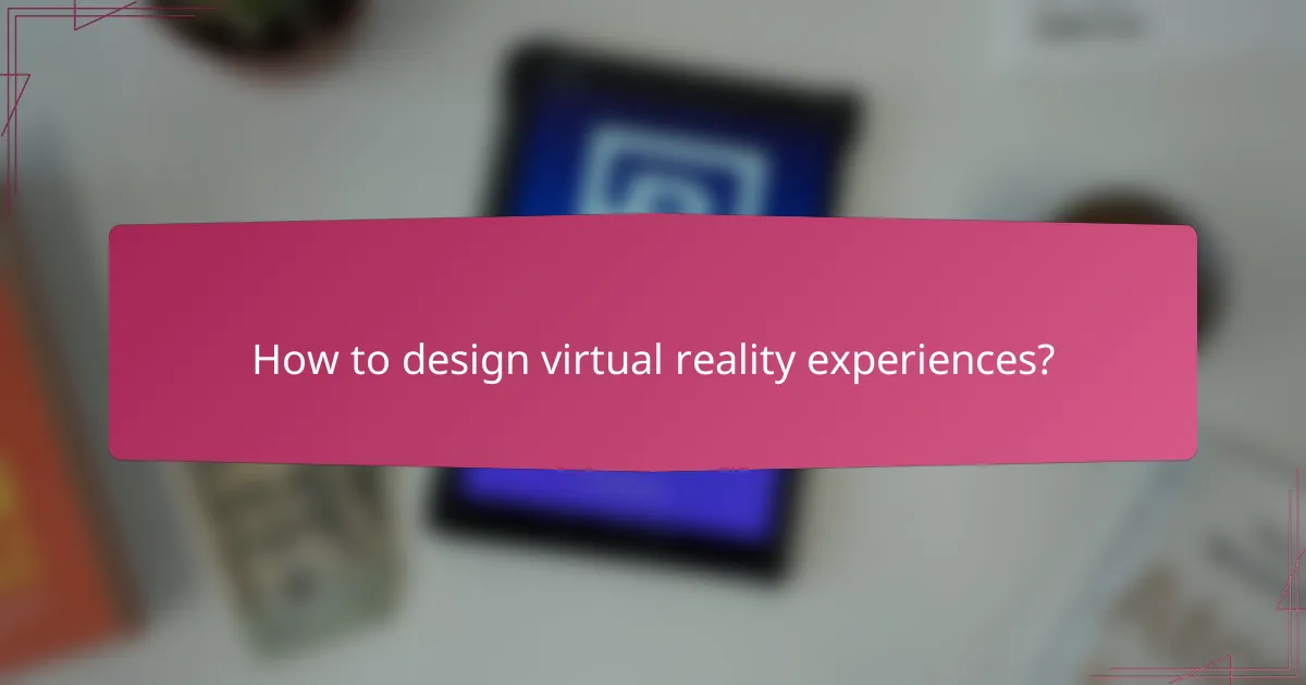 How to design virtual reality experiences?