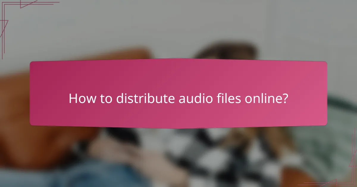 How to distribute audio files online?