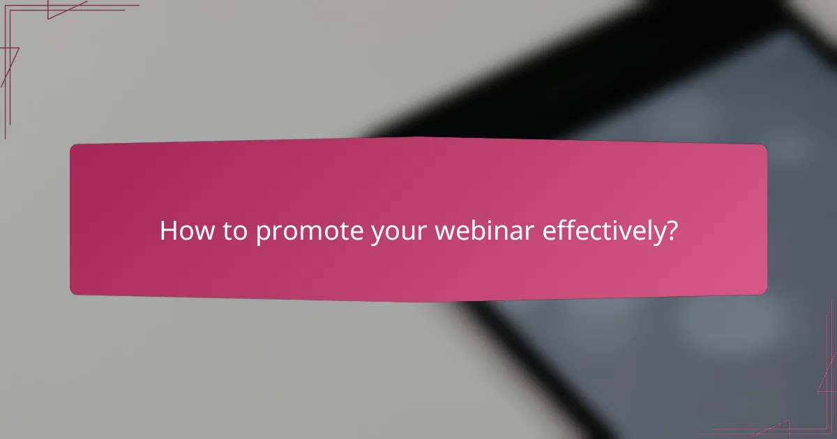 How to promote your webinar effectively?