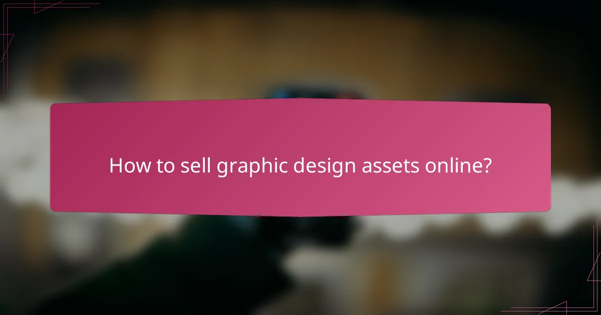 How to sell graphic design assets online?