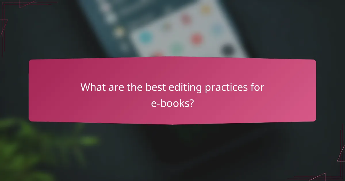 What are the best editing practices for e-books?