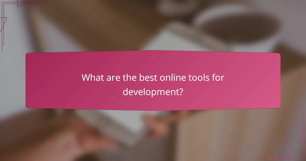 What are the best online tools for development?