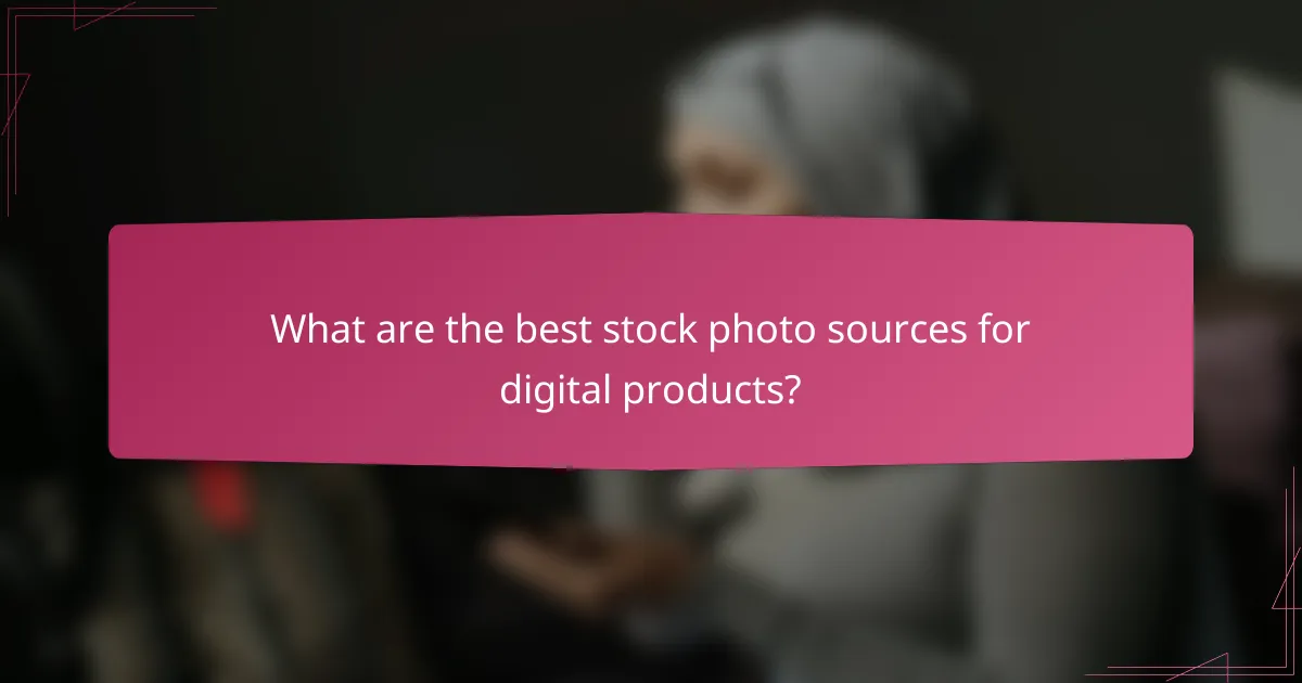 What are the best stock photo sources for digital products?
