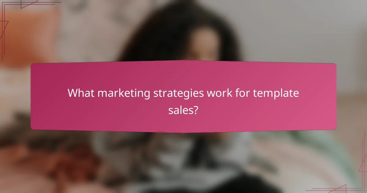 What marketing strategies work for template sales?